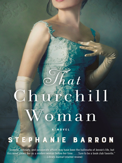 Title details for That Churchill Woman by Stephanie Barron - Available